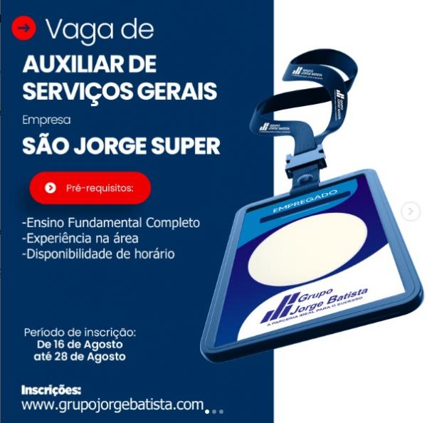 Vaga de Auxiliar de Servi&ccedil;os Gerais - Empresa: S&atilde;o Jorge Super(Imagem:Reprodu&ccedil;&atilde;o/Instagram)