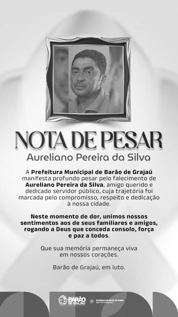 Prefeitura de Barão de Grajaú emite nota de pesar pelo falecimento do servidor público Aureliano Pereira da Silva.(Imagem:Divulgação)