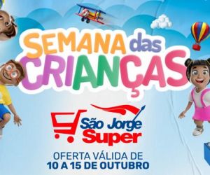 Semana das Crianças é no São Jorge Super, confira as ofertas
