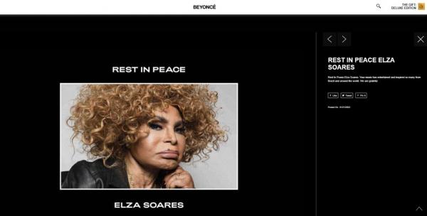 Beyoncé prestou uma homenagem a Elza Soares em seu site oficial. A cantora brasileira morreu nesta quinta-feira (20), aos 91 anos, no Rio de Janeiro.