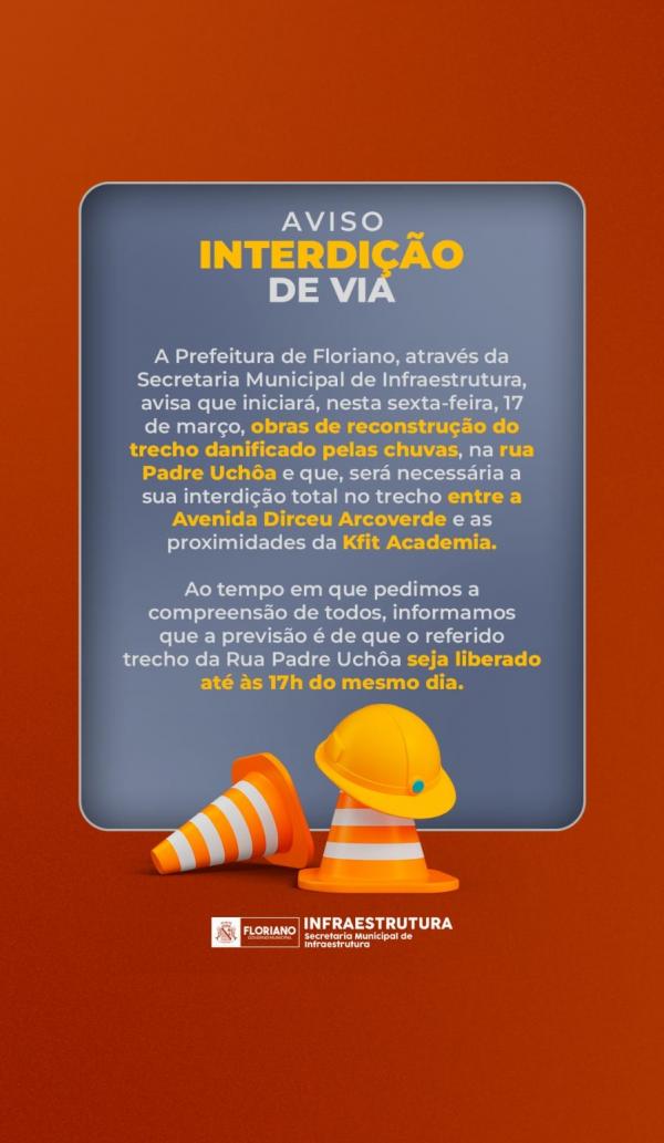 Prefeitura de Floriano interdita trecho da Rua Padre Uch&ocirc;a para realizar obra de reconstru&ccedil;&atilde;o.(Imagem:Secom)