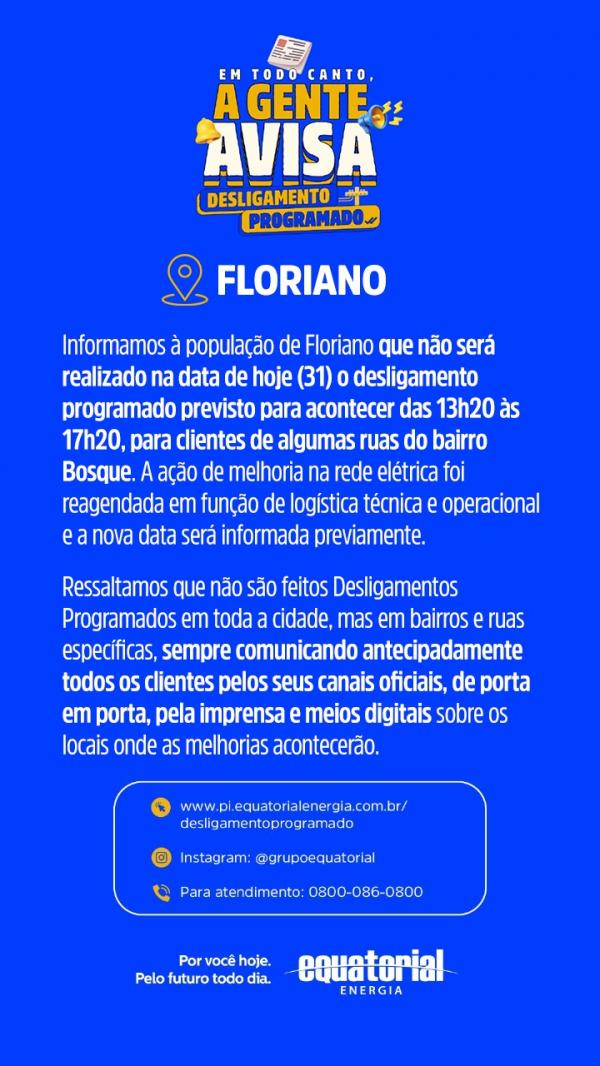  Equatorial Piau&iacute; adia desligamento programado no bairro Bosque, em Floriano.(Imagem:Divulga&ccedil;&atilde;o)